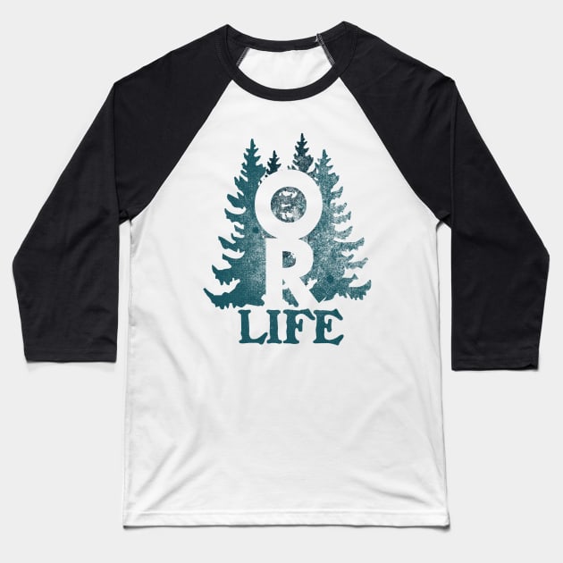 Oregon Life Baseball T-Shirt by TaterSkinz